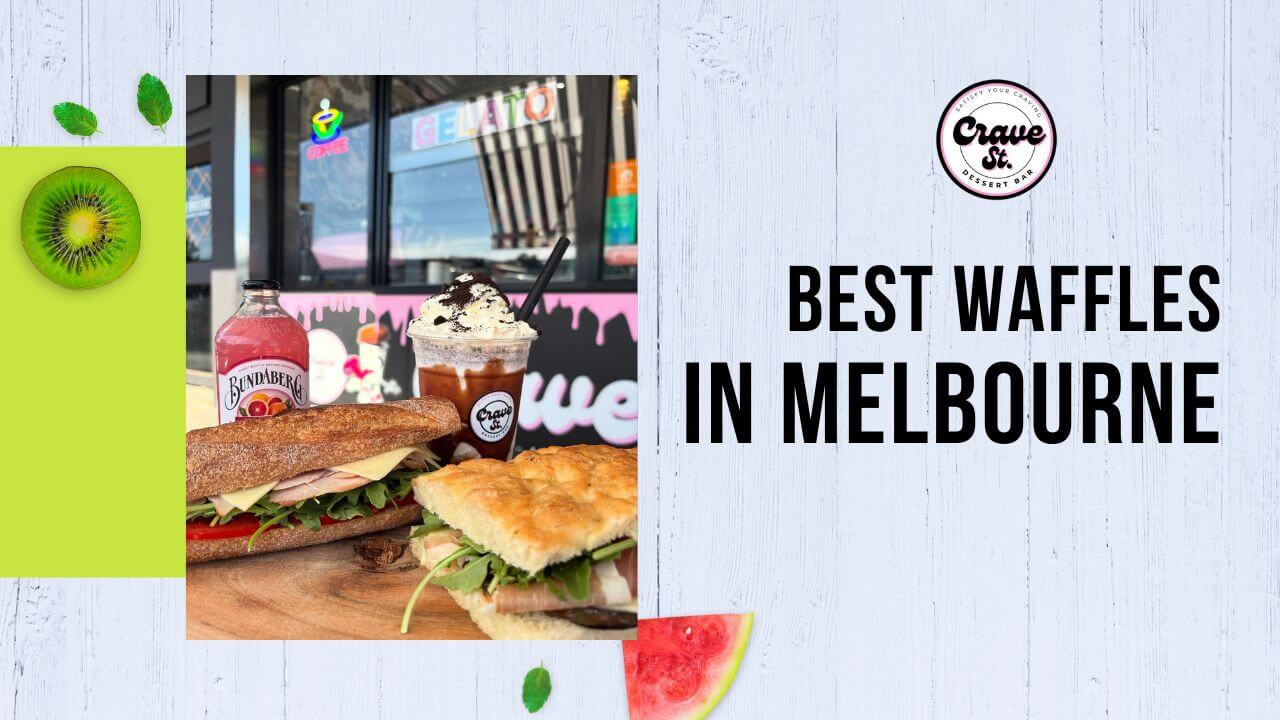 Best Waffles in Melbourne