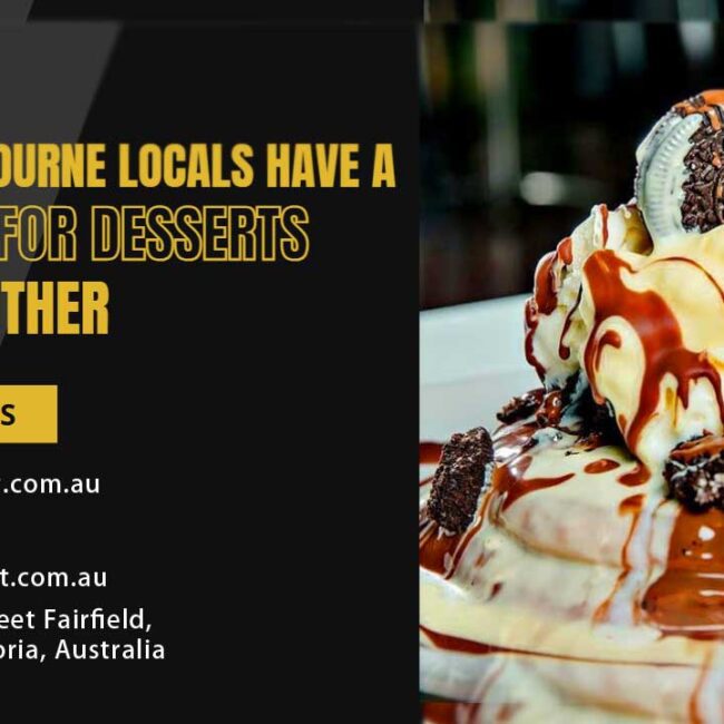 Why Melbourne Locals Have a Passion for Desserts Like No Other